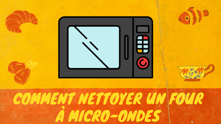 Comment nettoyer un micro-onde ? Le guide pratique
